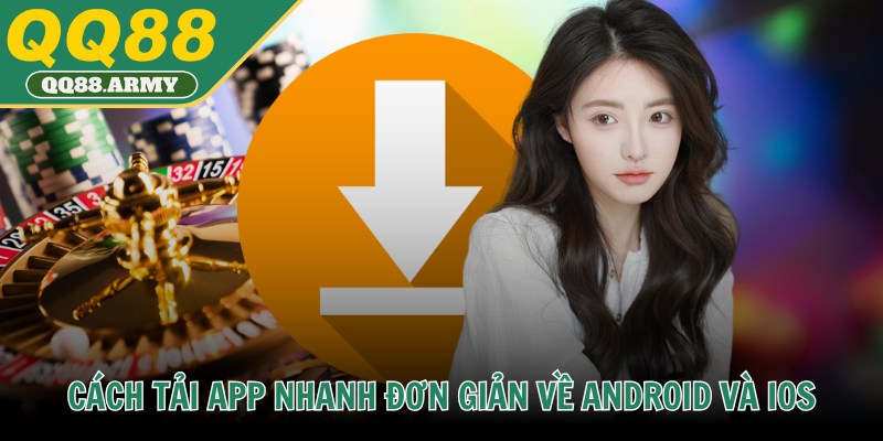 Cách tải app nhanh đơn giản về Android và iOS